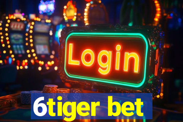 6tiger bet